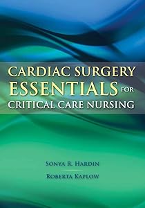 Cardiac Surgery Essentials for Critical Care Nursing (Hardin, Cardiac Surgery Essentials for Critical Care Nursing) by Ph.D. Hardin, Sonya R.