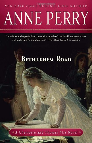 Bethlehem Road: A Charlotte and Thomas Pitt Novel by Anne Perry