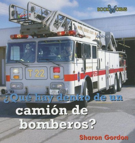 Que Hay Dentro De Un Camion De Bomberos?/What's Inside a Fire Truck? (Bookworms) (Spanish Edition) by Sharon Gordon