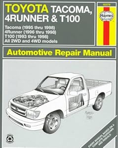 Toyota Tacoma, 4Runner & T100 Automotive Repair Manual: Models Covered 2Wd and 4Wd Toyota Tacoma (1995 Thru 1998), 4Runner (1996 Thru 1998) and T100 ... (Haynes Automotive Repair Manual Series)