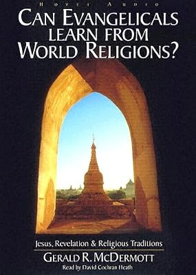 Can Evangelicals Learn From World Religions?: Jesus, Revelation and Religious Traditions - MP3