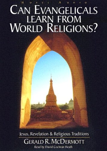 Can Evangelicals Learn From World Religions?: Jesus, Revelation and Religious Traditions - MP3 by McDermott