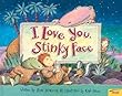 I Love You Stinky Face