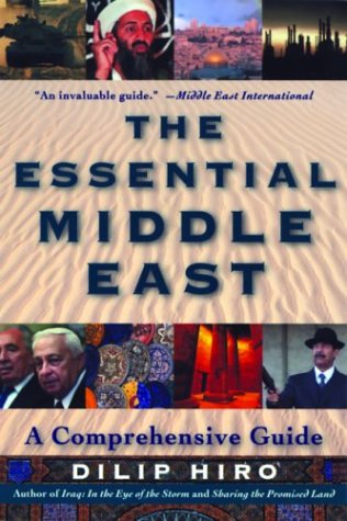 The Essential Middle East: A Comprehensive Guide by Dilip Hiro