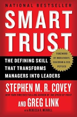 Smart Trust: The Defining Skill that Transforms Managers into Leaders
