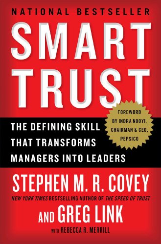 Smart Trust: The Defining Skill that Transforms Managers into Leaders by Stephen M.R. Covey