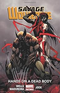 Savage Wolverine Volume 2: Hands on a Dead Body