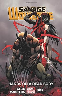 Savage Wolverine Volume 2: Hands on a Dead Body