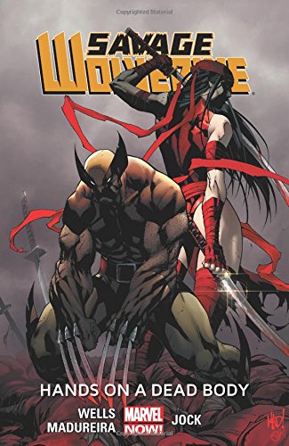 Savage Wolverine Volume 2: Hands on a Dead Body by Marvel Comics