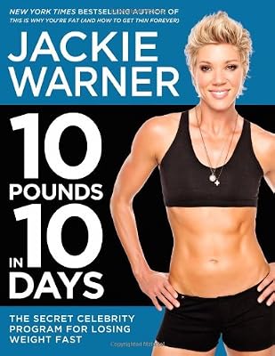 10 Pounds in 10 Days: The Secret Celebrity Program for Losing Weight Fast