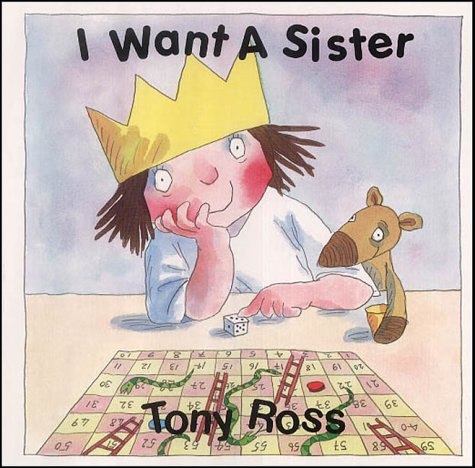 I Want a Sister (Little Princess series) by Tony Ross