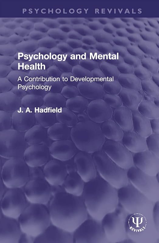 Psychology and Mental Health (Psychology Revivals) by James Arthur Hadfield