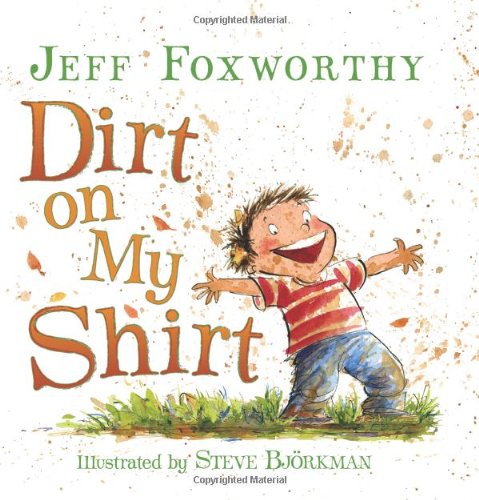 Dirt on My Shirt by Jeff Foxworthy