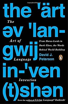 The Art of Language Invention: From Horse-Lords to Dark Elves, the Words Behind World-Building
