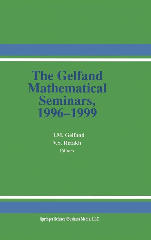 The Gelfand Mathematical Seminars, 1996-1999 by Israel M. Gelfand I. M. Gelfand