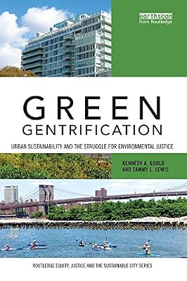 Green Gentrification: Urban sustainability and the struggle for environmental justice (ISSN)