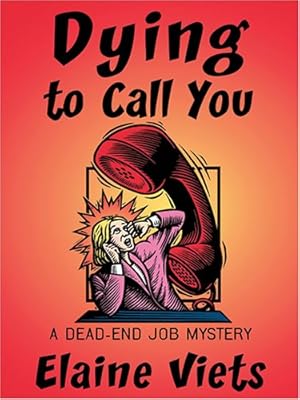 Dying To Call You: A Dead-End Job Mystery