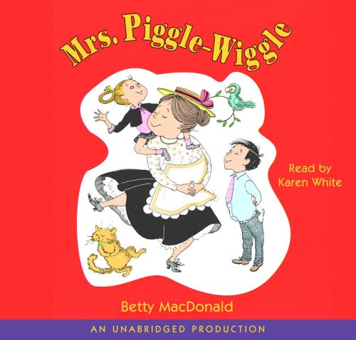 Mrs. Piggle-Wiggle by Betty MacDonald