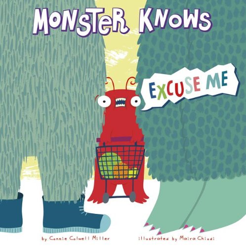 Monster Knows Excuse Me by Connie Colwell Miller  ,