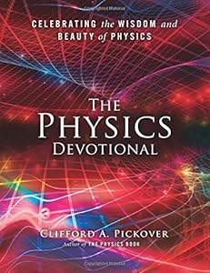 The Physics Devotional: Celebrating the Wisdom and Beauty of Physics