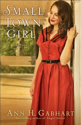 Small Town Girl by Ann H. Gabhart
