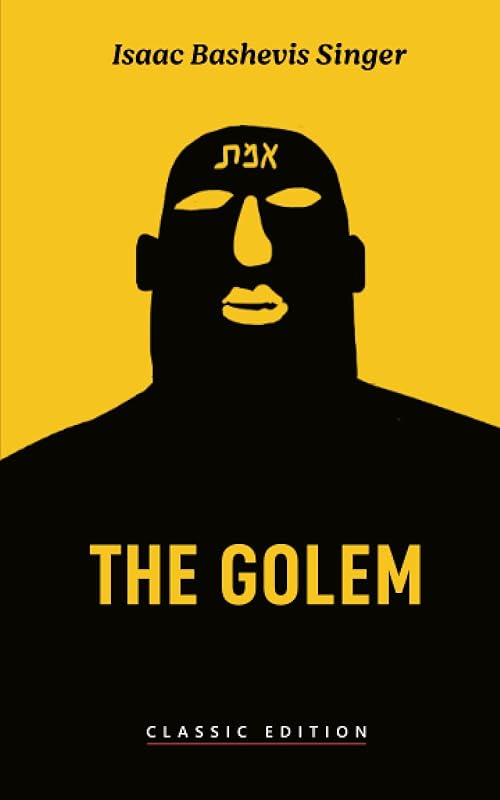 The Golem (Isaac Bashevis Singer: Classic Editions) by Isaac Bashevis Singer