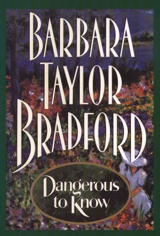 Dangerous to Know (Thorndike Core) by Barbara Taylor Bradford