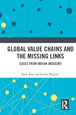 Global Value Chains and the Missing Links: Cases from Indian Industry