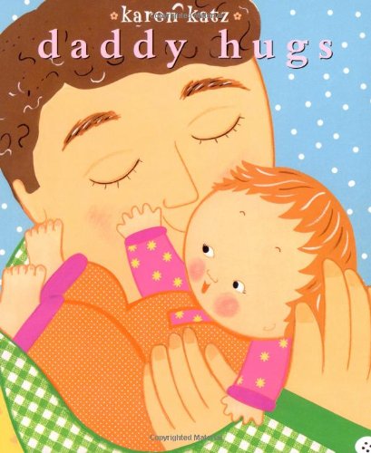Daddy Hugs by Karen Katz