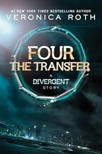 Four: The Transfer (Divergent Series Book 1)