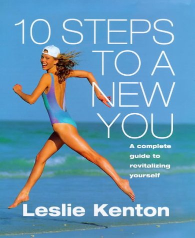 10 Steps to a New You: Complete Guide to Revitalizing Yourself by Leslie Kenton
