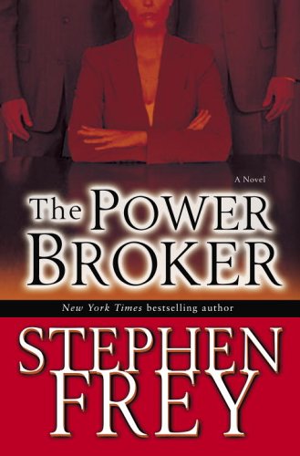 The Power Broker: A Novel by Stephen Frey