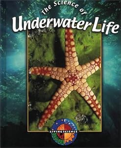The Science of Underwater Life (Living Science)