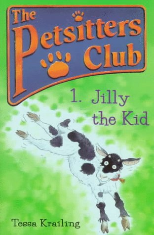 Jilly the Kid (Petsitters Club) by Tessa Krailing