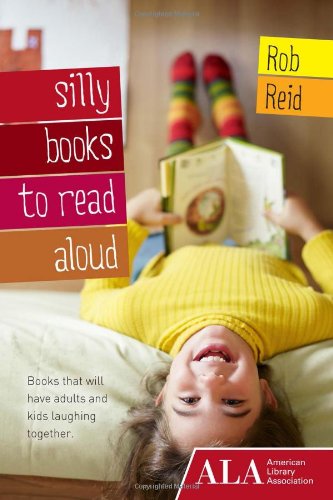 Silly Books to Read Aloud by Rob Reid