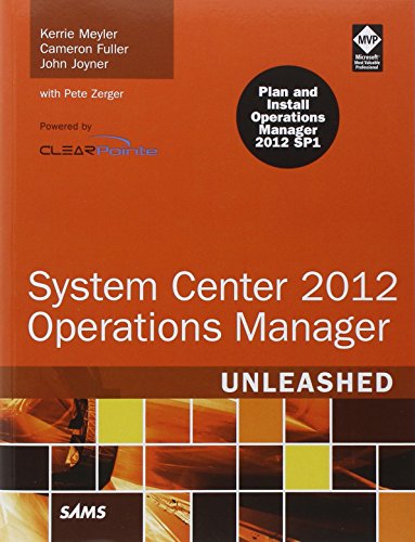 System Center 2012 Operations Manager Unleashed by Kerrie Meyler