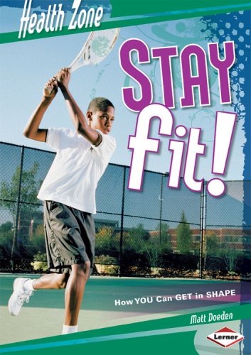 Stay Fit!: How You Can Get in Shape by Matt Doeden