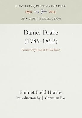 Daniel Drake (1785-1852): Pioneer Physician of the Midwest (Anniversary Collection)
