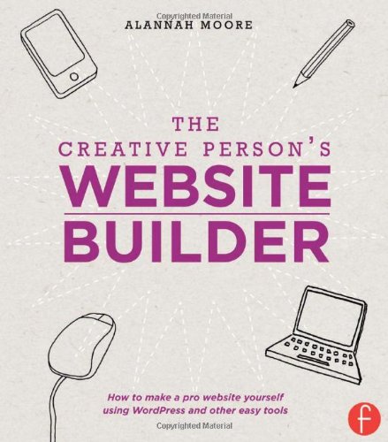The Creative Person's Website Builder by Alannah Moore