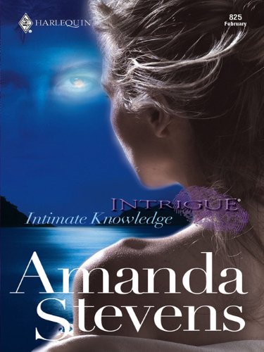 Intimate Knowledge (Harlequin Intrigue) by Amanda Stevens