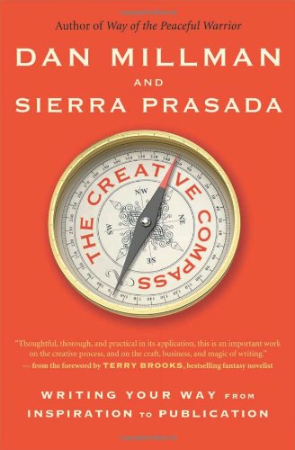 The Creative Compass: Writing Your Way from Inspiration to Publication by Dan Millman