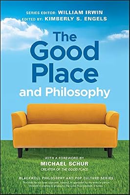 The Good Place and Philosophy: Everything is Forking Fine! (The Blackwell Philosophy and Pop Culture Series)