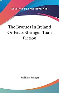 The Brontes In Ireland Or Facts Stranger Than Fiction