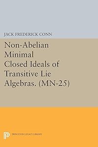 Non-Abelian Minimal Closed Ideals of Transitive Lie Algebras (Mathematical Notes Book 25) by Jack Frederick Conn