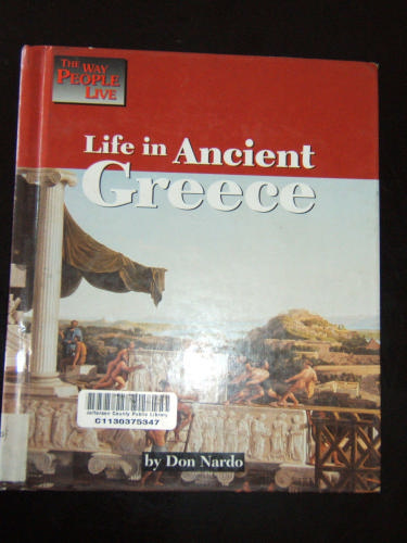 Life in Ancient Greece (Way People Live) by Don Nardo