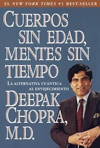 Cuerpos sin edad, mentes sin tiempo: La alternativa cuantica al envejecimiento (Spanish Edition)