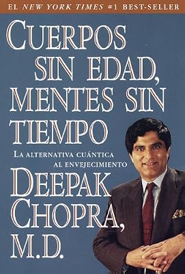 Cuerpos sin edad, mentes sin tiempo: La alternativa cuantica al envejecimiento (Spanish Edition)