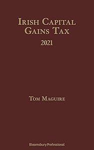 Irish Capital Gains Tax 2021 by Tom Maguire