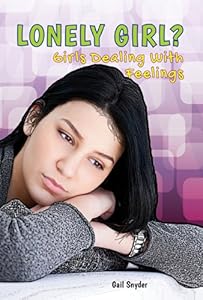 Lonely Girl?: Girls Dealing With Feelings