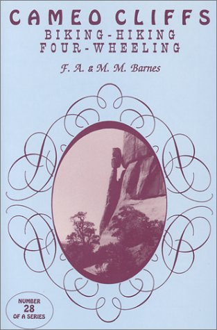 Cameo Cliffs Biking, Hiking & Four-Wheeling (Canyon Country Series) by F. A. Barnes